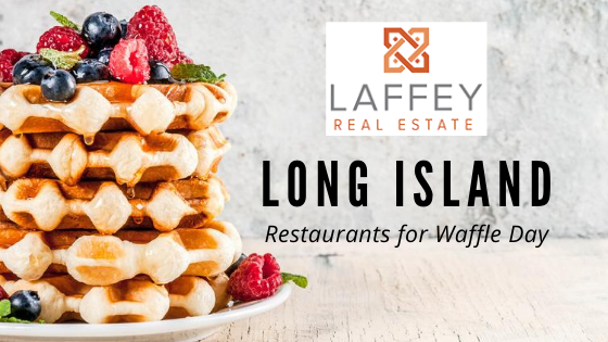 Restaurants for Waffles - Long Island - Laffey Real Estate